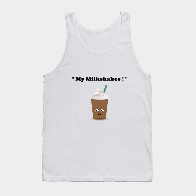 MY MILKSHAKES CUTE FUNNY GRAPHIC T SHIRT FOR WOMEN AND MEN Tank Top by AventuraRoyalty